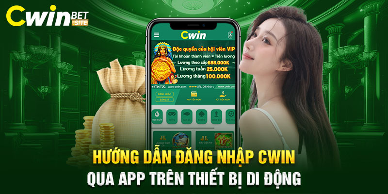 Hướng dẫn đăng nhập Cwin qua app trên thiết bị di động