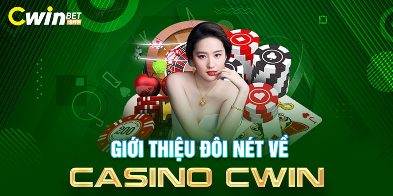Giới thiệu đôi nét về Casino Cwin